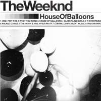 The WeekndHouse of Balloons (Mixtape 2011),