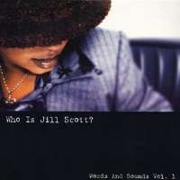 Jill ScottWho Is Jill Scott? Words and Sounds Vol. 1 (Album 2000)