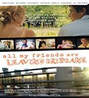 Josh HelmanHome and Away (TV Series 2007), All My Friends Are Leaving Brisbane (Film 2007)