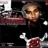 TygaYoung On Probation (Mixtap 2007), No Introduction (Album 2008)