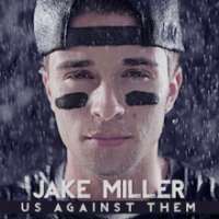 Jake Miller (Singer)A Million Lives (Single 2013), Us Against Them (Album 2013)