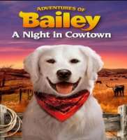 Mason DyeAdventures of Bailey: A Night in Cowtown (Film 2013)