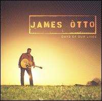 James OttoThe Ball (Single 2002), Days of Our Lives (Album 2004)