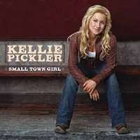Kellie PicklerSmall Town Girl (Album 2006)