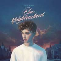Troye SivanTRXYE (EP 2014), Blue Neighbourhood (Album 2015)