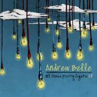 Andrew BelleAll Those Pretty Lights (EP 2008), The Ladder (Album 2010)