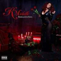 K MichelleFakin' It (Single 2009), Rebellious Soul (Album 2013)