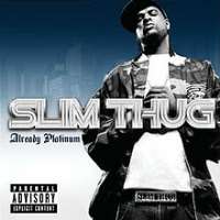 Slim ThugAlready Platinum (Album 2005)