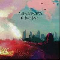 Aiden GrimshawIs This Love (Single 2012), Misty Eye (Album 2012)