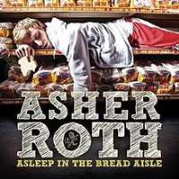 Asher RothI Love College (Single 2009), Asleep in the Bread Aisle (Album 2009)