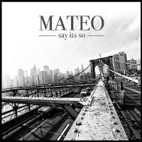 Mateo (Singer)Say It's So (Single 2011)