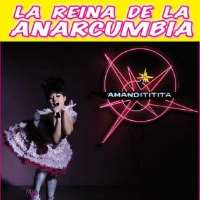 AmandititaLa Reina de Anarcumbia (Album 2008)
