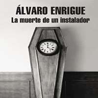 Alvaro EnrigueLa muerte de un instalador (Death of an Installation Artist) (Novel 1996)