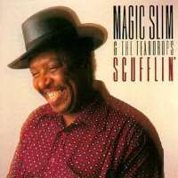 Magic SlimScufflin (Single 1966), Born Under a Bad Sign (Album 1977)