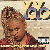 Yo-Yo (Rapper)Make Way for the Motherlode (Album 1991)