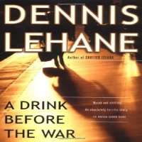 Dennis LehaneA Drink Before the War (Novel 1994)