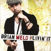Brian MeloLivin' It (Album 2007)