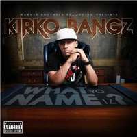 Kirko BangzProcrastination Kills (Mixtape 2009), What Yo Name Iz? (Single 2011)