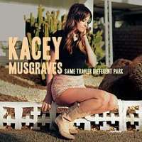 Kacey MusgravesMerry Go 'Round (Single 2012), Same Trailer Different Park (Album 2013)