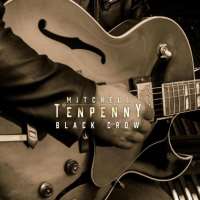 Mitchell TenpennyBlack Crow (Album 2015)