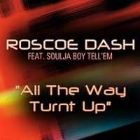 Roscoe DashAll the Way Turnt Up (Single 2010)