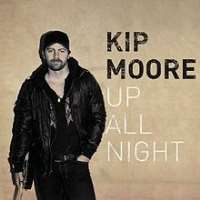 Kip MooreMary Was the Marrying Kind (Single 2011), Up All Night (Album 2012)