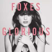 Foxes (Singer)Youth (Single 2012), Glorious (Album 2014)