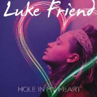 Luke FriendHole In My Heart (Single 2015)