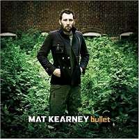 Mat KearneyBullet (Album 2004)