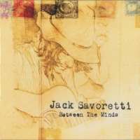 Jack SavorettiBetween the Minds  (Album 2007)
