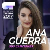 Ana GuerraSus Canciones (Operacion Triunfo 2017) (Album 2018)