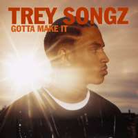 Trey SongzI Gotta Make It (2005)