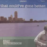 Eric HutchinsonThat Could've Gone Better (Album 2003)