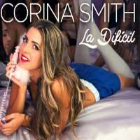 Corina SmithLa Dificil (Single 2015)