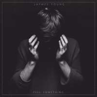 Jaymes YoungDark Star EP (EP 2013), Feel Something (Album 2017)