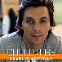 Charlie WorshamRubberband (Album 2013), Could It Be (Single 2013)
