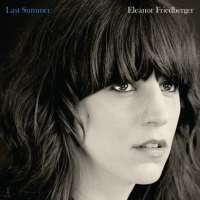 Eleanor FriedbergerLast Summer (Album 2011)
