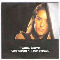 Laura WhiteYou Should Have Known (Single 2009)