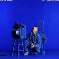Dylan BradyAll I Ever Wanted (Album 2015)