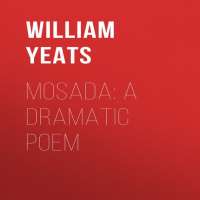 W B YeatsMosada (1886)