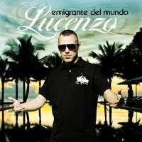 LucenzoEmigrante del mundo (Single 2007), Emigrante del Mundo (Album 2011)