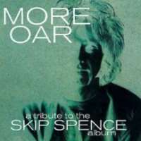 Jay FarrarMore Oar: A Tribute to the Skip Spence Album as Writer (Song 1999)