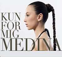 Medina (Singer)Kun for Mig (Single 2008)