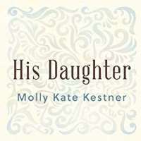 Molly Kate KestnerHis Daughter (Song 2014)