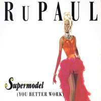 RuPaulSupermodel (You Better Work) (Song 1993)