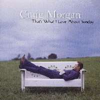 Craig MorganThat's What I Love About Sunday (Song 2004)
