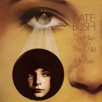 Kate BushThe Man with the Child in His Eyes (Single 1978), Babooshka (Single 1980), Don't Give Up (Single 1986)