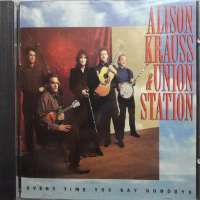 Alison KraussEvery Time You Say Goodbye (Album 1992), Forget About It (Album 1999)