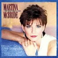 Martina McBrideThe Way that I Am (Album 1993), My Baby Loves Me (Single 1992), Life No. 9 (Single 1994)