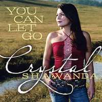 Crystal ShawandaYou Can Let Go (Single 2008), My Roots Are Showing (Single 2008)